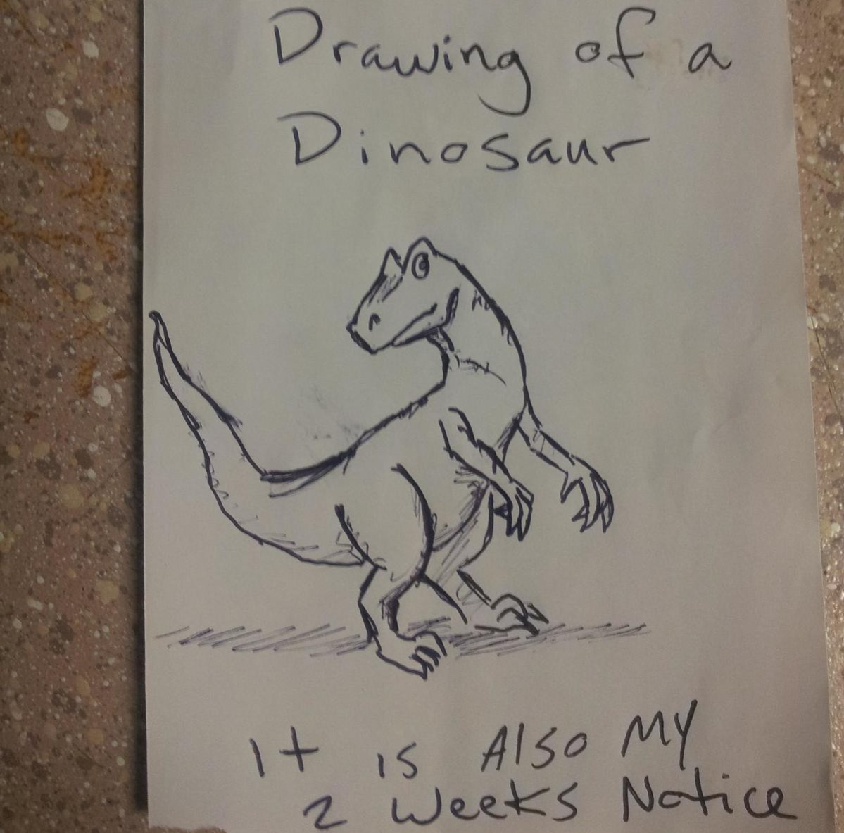 dinosaur resignation this drawing of a dinosaur has a resignation note on it