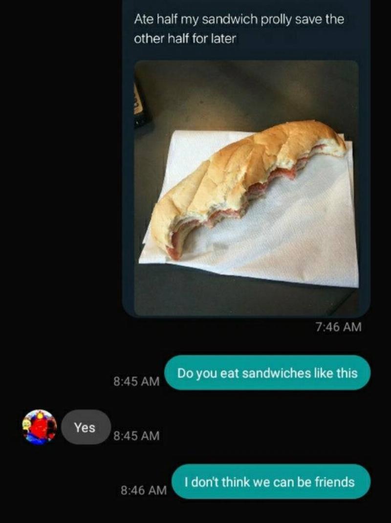 sandwich text about a half-eaten sandwich eaten length-wise instead of cut normally