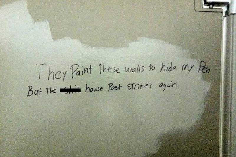 Public bathroom graffiti: they paint these walls to hide my pen but the [censored] house poet strikes again